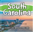 Image for South Carolina : Children&#39;s Local American Historical Book