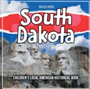Image for South Dakota : Children&#39;s Local American Historical Book