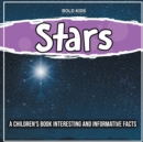 Image for Stars : A Children&#39;s Book Interesting And Informative Facts