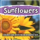 Image for Sunflowers : A Children&#39;s Book Interesting And Informative Facts