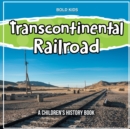 Image for Transcontinental Railroad : A Children&#39;s History Book