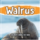 Image for Walrus : Children&#39;s Animal Fact Book