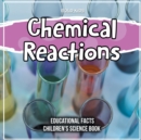 Image for Chemical Reactions Educational Facts Children&#39;s Science Book