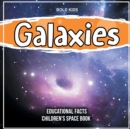 Image for Galaxies A Few Educational Facts 3rd Grade Children&#39;s Space Book