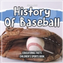 Image for History Of Baseball Educational Facts Children&#39;s Sports Book