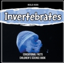 Image for Invertebrates Educational Facts Children&#39;s Science Book