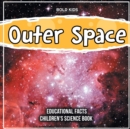 Image for Outer Space Educational Facts Children&#39;s Science Book