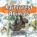 Image for Rainforest Animals Educational Facts Children&#39;s Animal Book