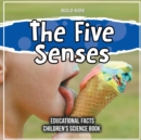 Image for The Five Senses Educational Facts Children&#39;s Science Book