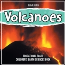 Image for Volcanoes Educational Facts Children&#39;s Earth Sciences Book