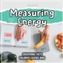 Image for Measuring Energy Educational Facts Children&#39;s Science Book