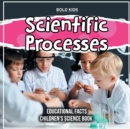 Image for Scientific Processes Educational Facts Children&#39;s Science Book