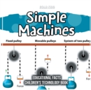 Image for Simple Machines Educational Facts Children&#39;s Technology Book