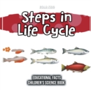 Image for Steps in Life Cycle Educational Facts Children&#39;s Science Book