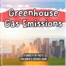 Image for Greenhouse Gas Emissions A Variety Of Facts Children&#39;s Science Book