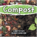 Image for Compost What Exactly Is It? Children&#39;s Science Book