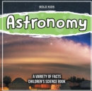 Image for How Does Astronomy Work? Facts Inside This Children&#39;s Science Book