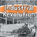 Image for Learning About The Industrial Revolution - What Impacted it?
