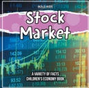 Image for Stock Market A Variety Of Facts Children&#39;s Economy Book