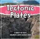 Image for Tectonic Plates What Can We Learn? Children&#39;s Earth Sciences Book