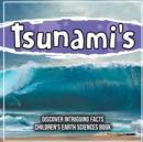 Image for Tsunami&#39;s 3rd Grade Children&#39;s Earth Sciences Book