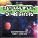 Image for Arrangement Of Planets Discover Intriguing Facts Children&#39;s Science Book