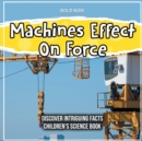 Image for Machines Effect On Force 4th Grade Children&#39;s Science Book