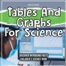 Image for Tables And Graphs For Science Children&#39;s Science Book