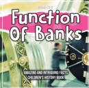 Image for Function Of Banks Amazing And Intriguing Facts Children&#39;s History Book