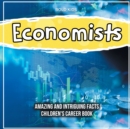 Image for Economists Amazing And Intriguing Facts Children&#39;s Career Book