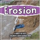 Image for Erosion A Variety Of Facts Children&#39;s Earth Sciences Book