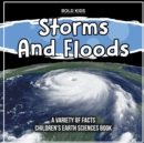 Image for Storms And Floods A Variety Of Facts Children&#39;s Earth Sciences Book