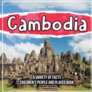 Image for What Is In Cambodia? A Variety Of Facts Children&#39;s People And Places Book