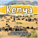 Image for Kenya Discover Intriguing Facts Children&#39;s People And Places Book