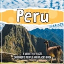 Image for Peru A Variety Of Facts Children&#39;s People And Places Book