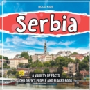 Image for Serbia A Variety Of Facts 1st Grade Children&#39;s Book
