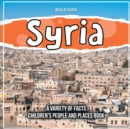 Image for Syria A Variety Of Facts Children&#39;s People And Places Book