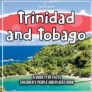 Image for Trinidad and Tobago A Variety Of Facts Children&#39;s People And Places Book