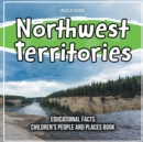 Image for Northwest Territories Educational Facts Children&#39;s People And Places Book
