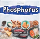 Image for Phosphorus Educational Facts Children&#39;s Science Book