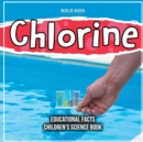 Image for Chlorine Educational Facts Children&#39;s Science Book