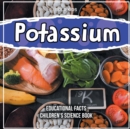 Image for Potassium Educational Facts Children&#39;s Science Book