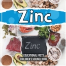 Image for Zinc Educational Facts Children&#39;s Science Book