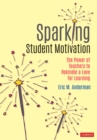 Image for Sparking Student Motivation: The Power of Teachers to Rekindle a Love for Learning
