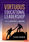 Image for Virtuous educational leadership  : doing the right work the right way