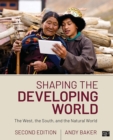 Image for Shaping the developing world: the West, the South, and the natural world