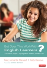 Image for But Does This Work With English Learners?: A Guide for English Language Arts Teachers, Grades 6-12