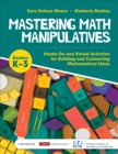 Image for Mastering Math Manipulatives Grades K-3: Hands-on and Virtual Activities for Building and Connecting Mathematical Ideas : Grades K-3