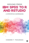 Image for Moving from IBM SPSS to R and RStudio: A Statistics Companion