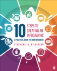 Image for 10 Steps to Creating an Infographic : A Practical Guide for Non-designers